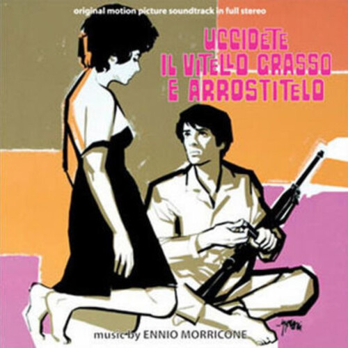 Ennio Morricone - Uccidete Il Vitello Grasso E Arrostitelo (Kill the Fatted Calf and Roast It) (Original Soundtrack)