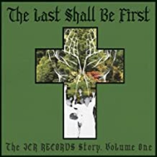 Last Shall Be First The Jcr Records Story / Var - The Last Shall Be First: The JCR Records Story 1 (Various Artists)