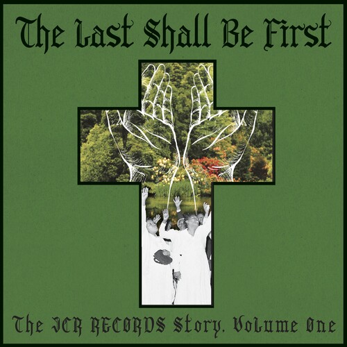 The Last Shall Be First: The JCR Records Story 1 (Various Artists)