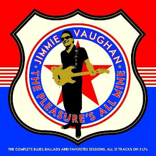 Jimmie Vaughan - The Pleasure's All Mine (The Complete Blues, Ballads And Favourites)