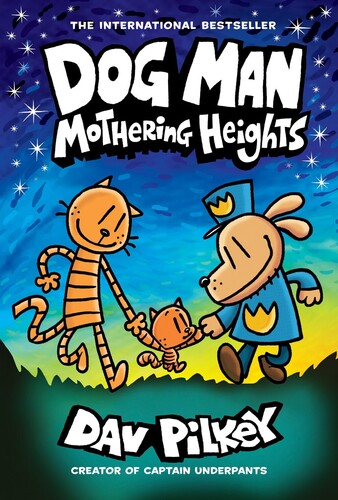 Pilkey, Dav - Dog Man Vol 10: Mothering Heights: From the Creator of CaptainUnderpants