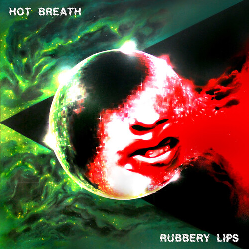 Hot Breath - Rubbery Lips (Uk)