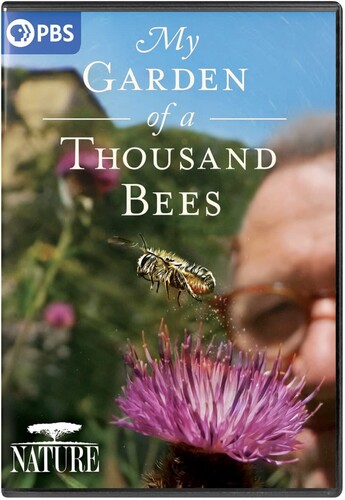 Nature: My Garden of a Thousand Bees - Nature: My Garden Of A Thousand Bees