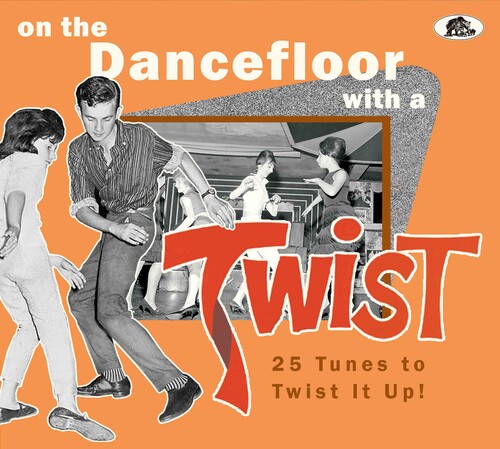 On The Dancefloor With A Twist: 25 Tunes To Twist It Up! (Various Artists)