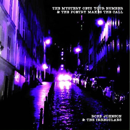 Robb Johnson  & The Irregulars - Mystery Gets Your Number & The Poetry Makes The