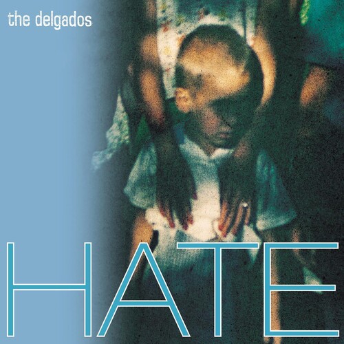 Delgados - Hate (Blue) [Clear Vinyl] [Download Included]