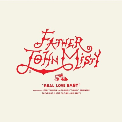 Father John Misty - Real Love Baby (Can)
