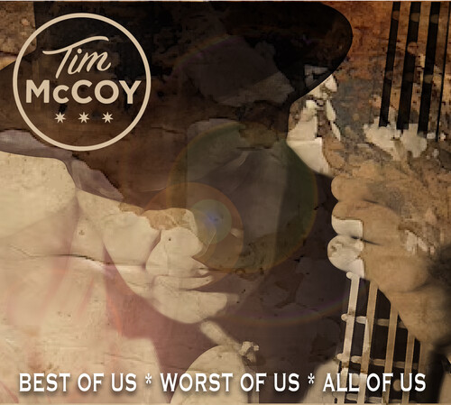 Tim Mccoy - Best Of Us Worst Of Us All Of Us
