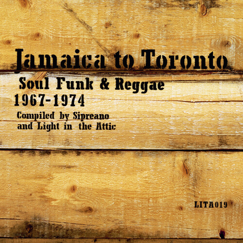 Jamaica to Toronto: Soul, Funk & Reggae 1967-1974 (Various Artists)