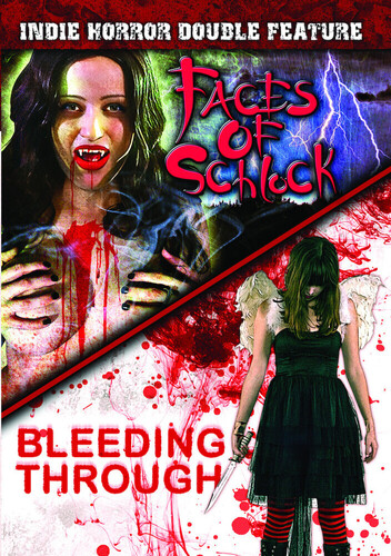 Indie Horror Double Feature: Faces Of Schlock (2009)/  Bleeding Through (2012)