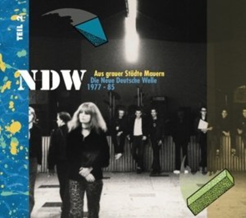 Ndw: Aus Grauer Stadte Mauern Die Neue Deutsche Welle 1977-1985, Vol.2