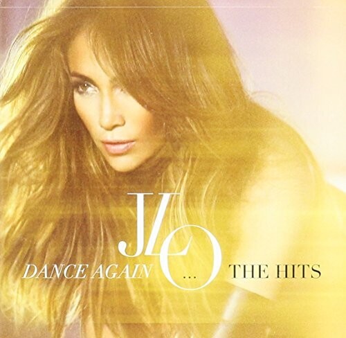 Jennifer Lopez - Dance Again: The Hits