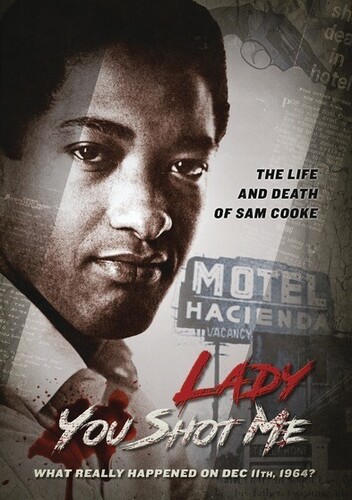 Lady You Shot Me: The Life and Death of Sam Cooke