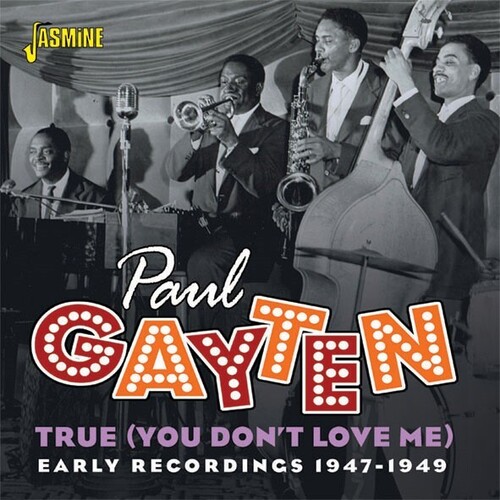 Paul Gayten - True (You Don't Love Me) Early Recordings 1947-49