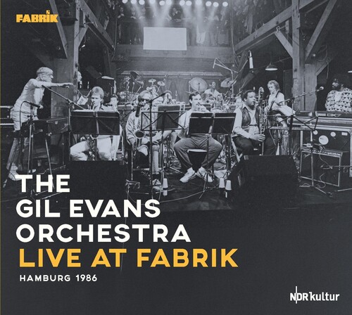 The Gil Evans Orchestra - Live At Fabrik Hamburg 1986