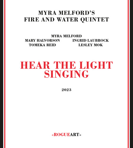 Myra Melford's Fire & Water Quintet - Hear The Light Singing