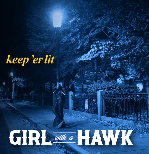 Girl With A Hawk - Keep 'er Lit