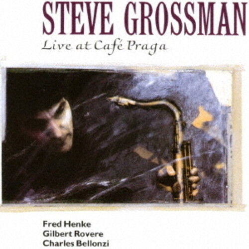Steve Grossman - Live At Cafe Praga (Jpn)
