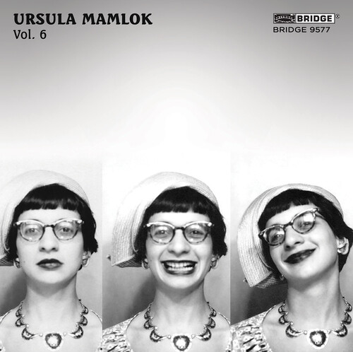 Music of Ursula Mamlok Vol. 6