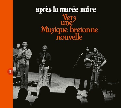 Apres La Maree Noire: Vers Une Musique Bretonne Nouvelle