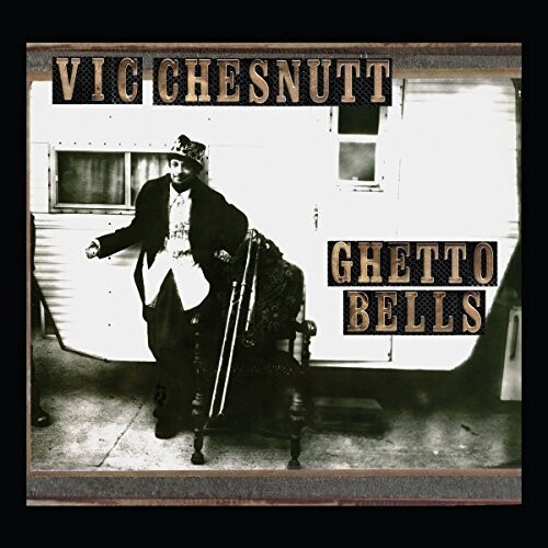 Vic Chesnutt - Ghetto Bells [2LP]