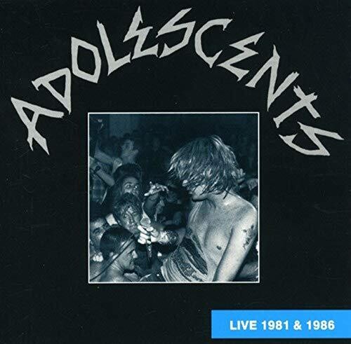 Adolescents - Live 1981 & 1986