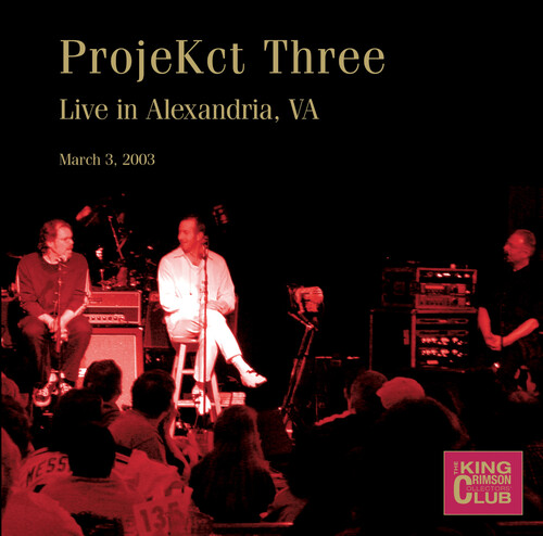 King Crimson - Projekct Three Live In Alexandria Va March 3 2003