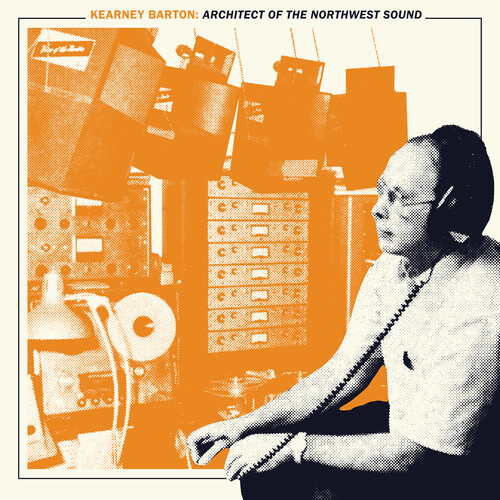 Kearney Barton: Architect of the Northwest Sound / Various