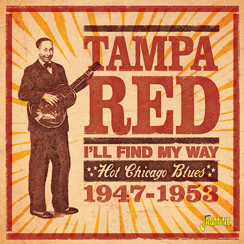 Tampa Red - I'll Find My Way: Hot Chicago Blues 1947-1953