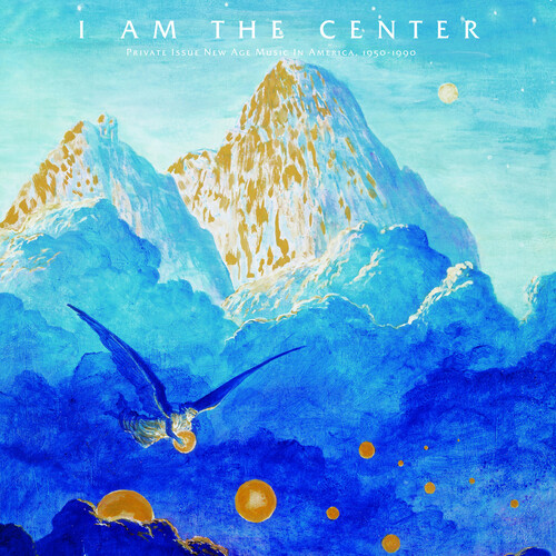 I Am The Center Private Issue New Age In America - I Am The Center: Private Issue New Age Music In America 1950-1990 vinyl record cover