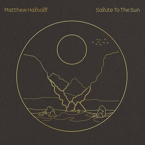 Matthew Halsall - Salute To The Sun [Reissue] (Uk)