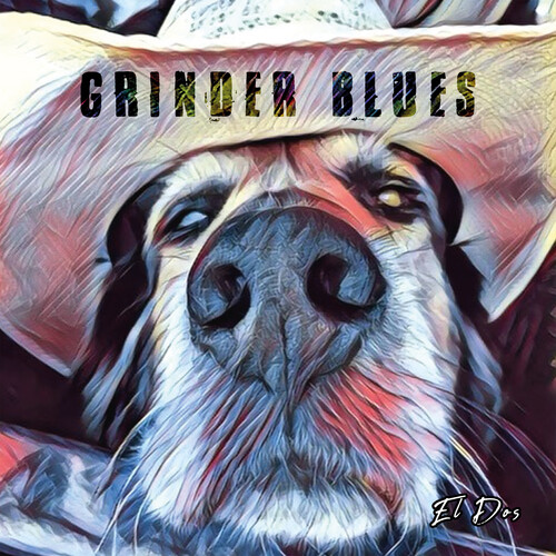 Grinder Blues - El Dos [Digipak]
