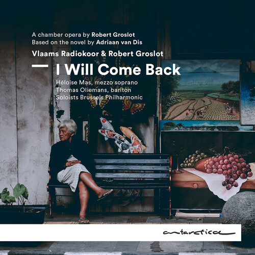 I Will Come Back (A Chamber Opera)|Groslot / Radiokoor / Mas