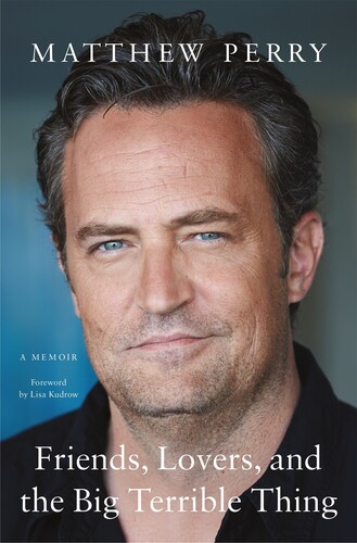 Matthew Perry - Friends Lovers And The Big Terrible Thing (Hcvr)