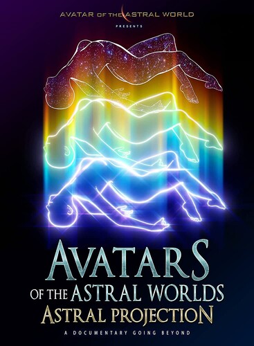 Avatars of the Astral Worlds: Astral Projection - Avatars Of The Astral Worlds: Astral Projection