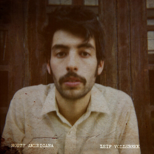 Leif Vollebekk - North Americana