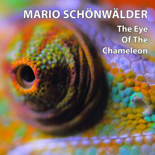 Mario Schonwalder - Eye Of The Chameleon