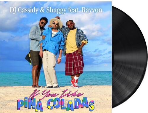 Dj Cassidy / Shaggy / Rayvon - If You Like Pina Coladas