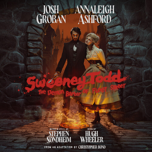 Josh Groban  / Ashford,Annaleigh / Sondheim,Stephen - Sweeney Todd: The Demon Barber Of Fleet Street