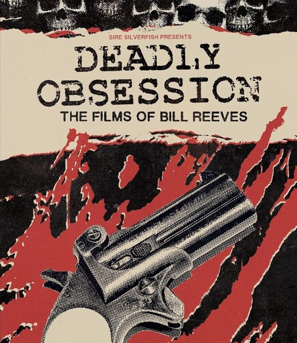 Deadly Obsession: The Films of Bill Reeves