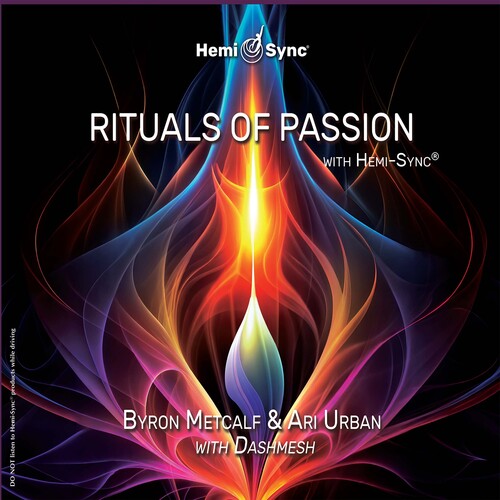 Rituals Of Passion With Hemi-sync