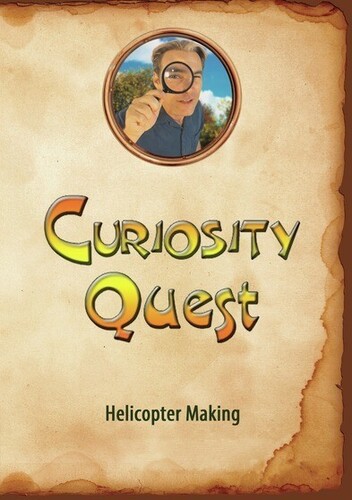 Curiosity Quest: Helicopter Making