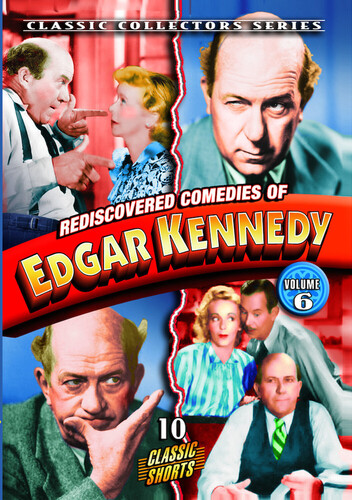Rediscovered Comedies Of Edgar Kennedy: Volume 6