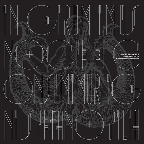 Stefano Pilia - Decay Music 2: In Girum Imus Nocte Consumimur Igni
