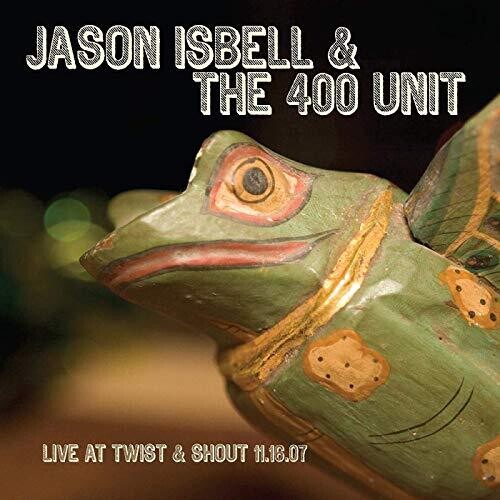 Jason Isbell - Live At Twist & Shout 11.16.07 [LP]