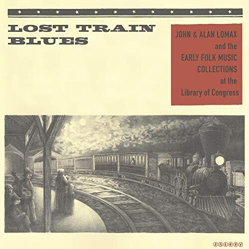 Lost Train Blues: John & Alan Lomax & the Early