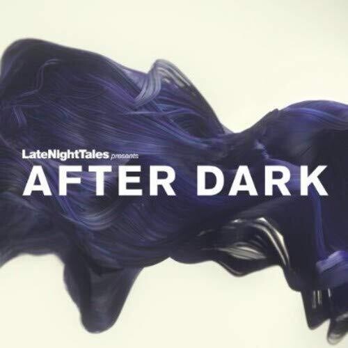 Late Night Tales Presents After Dark (Various Artists)
