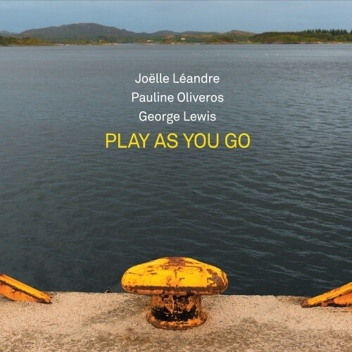 Leandre Joelle / Pauline Oliveros  / Lewis,George - Play As You Go