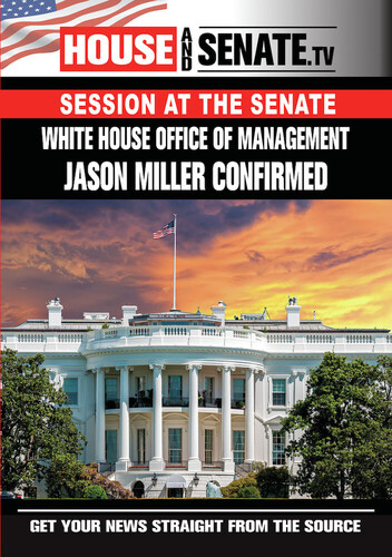 White House Office of Management Jason Miller Confirmed|Wownow Entertainment