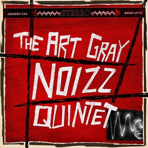 Art Gray Noizz Quintet - Art Gray Noizz Quintet